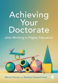 Achieving Your Doctorate While Working in Higher Education (eBook, ePUB) - Harvey, Merryl; Howard-Hunt, Barbara