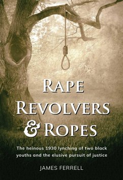 Rape Revolvers & Ropes (eBook, ePUB) - Ferrell, James
