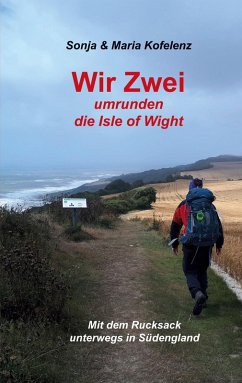 Wir Zwei umrunden die Isle of Wight (eBook, ePUB) - Kofelenz, Sonja; Kofelenz, Maria