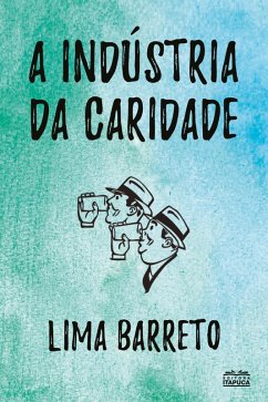 A Indústria da Caridade (eBook, ePUB) - Barreto, Lima