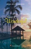 Have a wonderful day (eBook, ePUB)