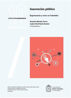 Innovación pública: Experiencias y retos en Colombia (eBook, ePUB) - Méndez Parra, Daniela; Roth Deubel, André-Noël