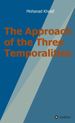 The Approach of the Three Temporalities (eBook, ePUB) - Khalaf, Mohanad