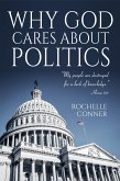 Why God Cares About Politics (eBook, ePUB)