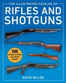 The Illustrated Catalog of Rifles and Shotguns (eBook, ePUB)