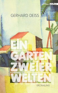 Ein Garten zweier Welten (eBook, ePUB) - Deiss, Gerhard