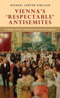 Vienna's 'respectable' antisemites (eBook, ePUB) - Carter-Sinclair, Michael