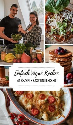 Einfach Vegan Kochen - 41 Rezepte Easy und Lecker (eBook, ePUB) - Timmler, Laura-Lee; Timmler, Sascha