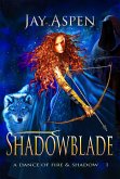 Shadowblade (A Dance of Fire & Shadow, #1) (eBook, ePUB)