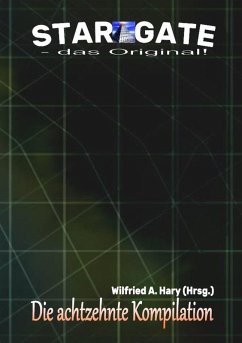 STAR GATE - das Original: Die 18. Kompilation (eBook, ePUB) - Hary, Wilfried A.