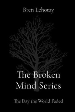 The Broken Mind Series (eBook, ePUB) - Lehotay, Bren