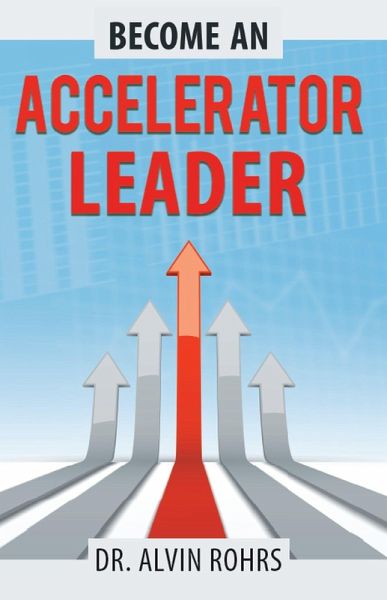 Become an Accelerator Leader (eBook, ePUB) Become an Accelerator Leader (eBook, ePUB)