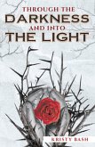 Through The Darkness And Into The Light (eBook, ePUB)