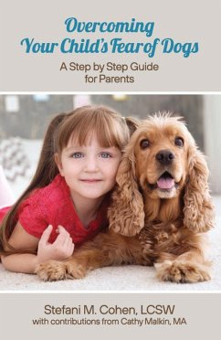 Overcoming Your Child's Fear of Dogs (eBook, ePUB) - Stefani M. Cohen, Lcsw