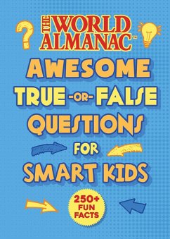 The World Almanac Awesome True-or-False Questions for Smart Kids (eBook, ePUB) - Almanac Kids(TM), World