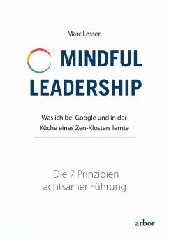 Mindful Leadership - die 7 Prinzipien achtsamer Führung (eBook, ePUB) - Lesser, Marc