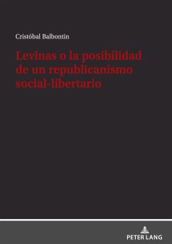 Levinas o la posibilidad de un republicanismo social-libertario - Balbontin, Cristóbal