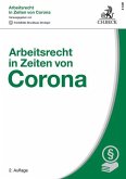 Arbeitsrecht in Zeiten von Corona Arbeitsrecht in Zeiten von Corona