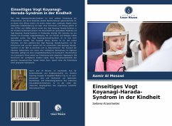 Einseitiges Vogt Koyanagi-Harada-Syndrom in der Kindheit - Al Mosawi, Aamir