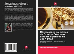 Observações na música de Ornette Colemans durante o período de 1957-1963 - Farmakalidis, Andreas