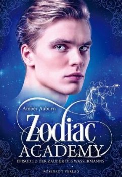 Zodiac Academy, Episode 2 - Der Zauber des Wassermanns - Auburn, Amber