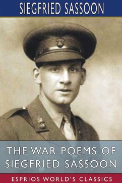 The War Poems of Siegfried Sassoon (Esprios Classics) - Sassoon, Siegfried