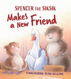 Spencer the Siksik Makes a New Friend - Sammurtok, Nadia; Thomson, Shawna