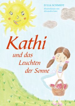 Kathi und das Leuchten der Sonne - Schmidt, Julia