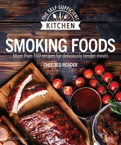 Smoking Foods: More Than 100 Recipes for Deliciously Tender Meals - Reader, Ted