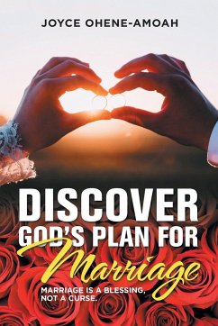 Discover God's Plan for Marriage.... - Ohene-Amoah, Joyce