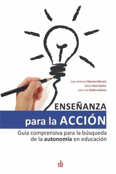 Enseñanza para la acción: Guía comprensiva para la búsqueda de la autonomía en educación