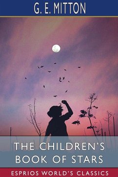 The Children's Book of Stars (Esprios Classics) - Mitton, G E
