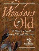 Wonders of Old: A Blank Timeline Book of World History