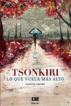 Tsonkiri: lo que vuela más alto - Crosby, Danitza