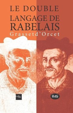 Double langage de Rabelais Grasset d' Orcet - Grasset d'Orcet, Claude-Sosthène; Péladan, Joséphin