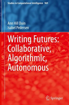 Writing Futures: Collaborative, Algorithmic, Autonomous - Duin, Ann Hill;Pedersen, Isabel