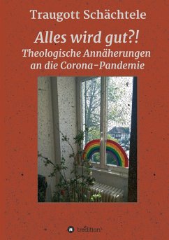 Alles wird gut?! - Schächtele, Traugott