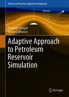 Adaptive Approach to Petroleum Reservoir Simulation (eBook, PDF) - Ursegov, Stanislav; Zakharian, Armen