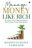 Manage Money like Rich: Re-Gain Lost Opportunities with Long Term Discipline