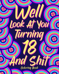 Well Look at You Turning 18 and Shit Coloring Book - Paperland