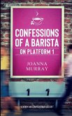 Confessions of a Barista on Platform 1