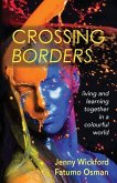 Crossing Borders: living and learning together in a colourful world