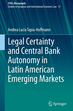 Legal Certainty and Central Bank Autonomy in Latin American Emerging Markets - Tapia-Hoffmann, Andrea Lucia