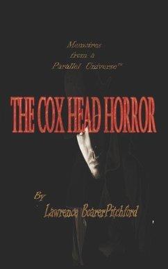 The Cox Head Horror: Mémoirs from a Parallel Universe - Boarerpitchford, Lawrence