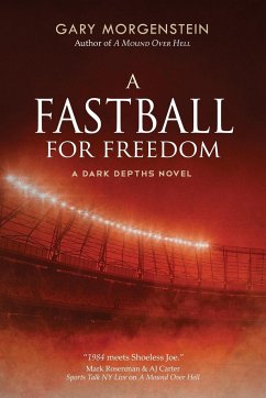 A Fastball for Freedom - Morgenstein, Gary