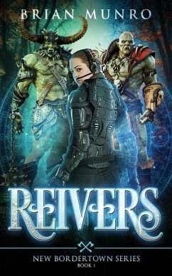 Reivers: Book 1 of the New Bordertown series - Munro, Brian