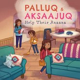 Palluq and Aksaajuq Help Their Anaana: English Edition
