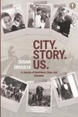 City. Story. Us.: A Journey of Resistance, Hope, and Surrender
