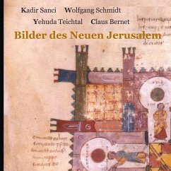Bilder des Neuen Jerusalem - Teichtal, Yehuda;Sanci, Kadir;Schmidt, Wolfgang