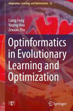 Optinformatics in Evolutionary Learning and Optimization - Feng, Liang;Hou, Yaqing;Zhu, Zexuan